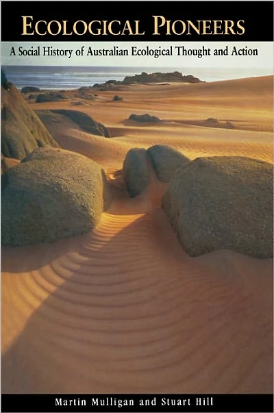 Ecological Pioneers: A Social History of Australian Ecological Thought and Action