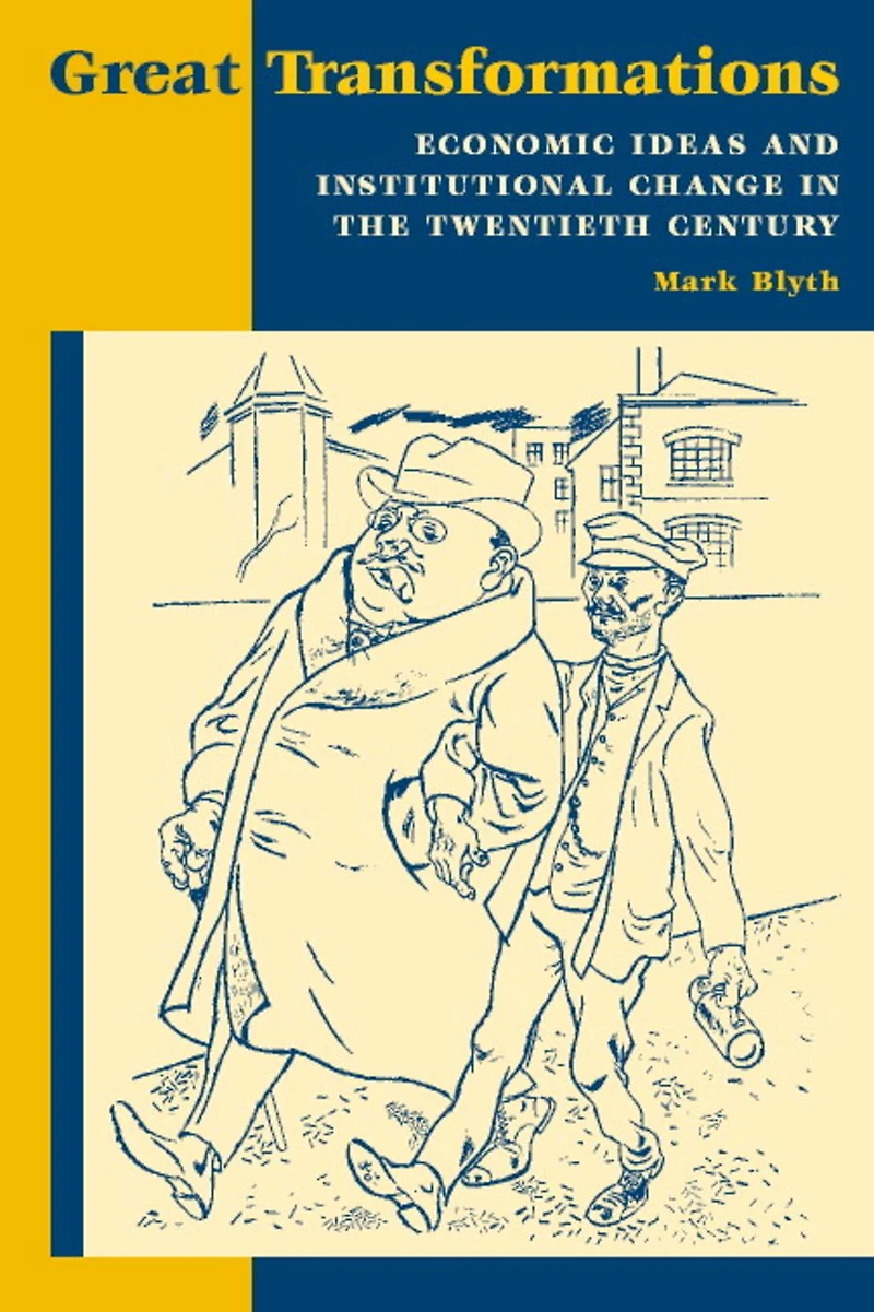 Great Transformations: Economic Ideas and Institutional Change the Twentieth Century