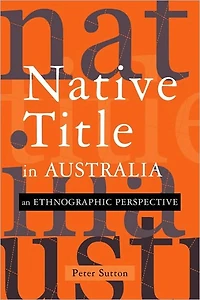 Native Title Australia: An Ethnographic Perspective