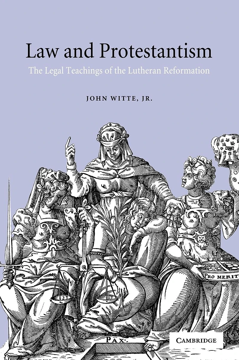 Law and Protestantism: the Legal Teachings of Lutheran Reformation