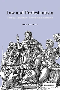Law and Protestantism: the Legal Teachings of Lutheran Reformation