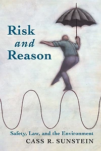 Risk and Reason: Safety, Law, the Environment