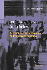 International Law from Below: Development, Social Movements and Third World Resistance