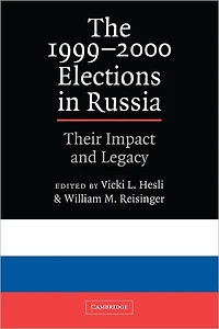 The 1999-2000 Elections Russia: Their Impact and Legacy