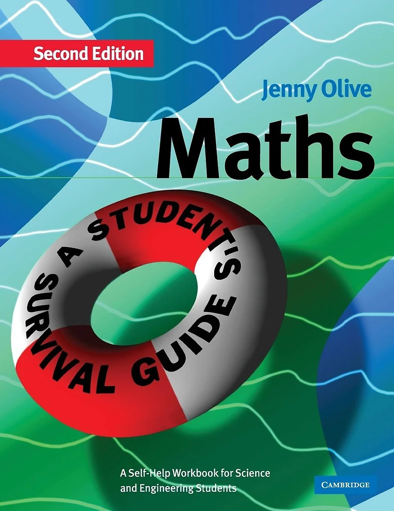 Maths: A Student's Survival Guide: Self-Help Workbook for Science and Engineering Students