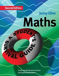 Maths: A Student's Survival Guide: Self-Help Workbook for Science and Engineering Students