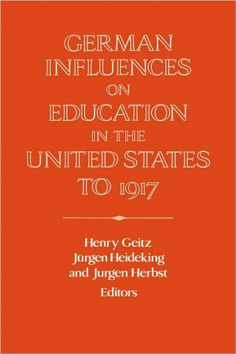 German Influences on Education the United States to 1917