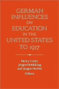 German Influences on Education the United States to 1917