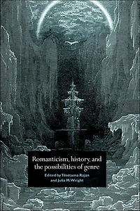 Romanticism, History, and the Possibilities of Genre: Re-forming Literature 1789-1837