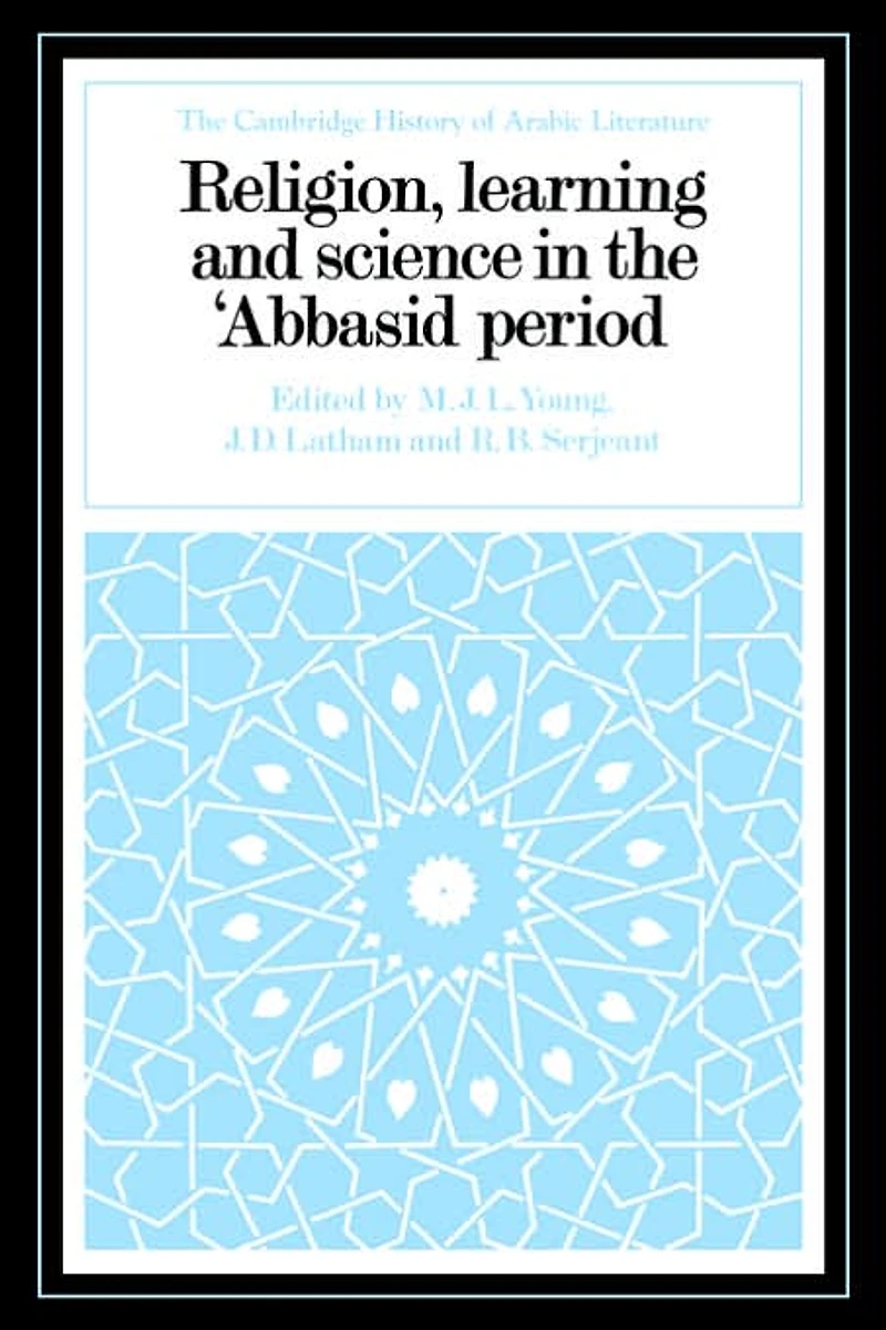 Religion, Learning and Science the 'Abbasid Period
