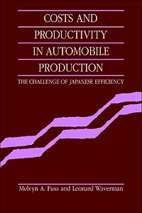 Costs and Productivity Automobile Production: The Challenge of Japanese Efficiency