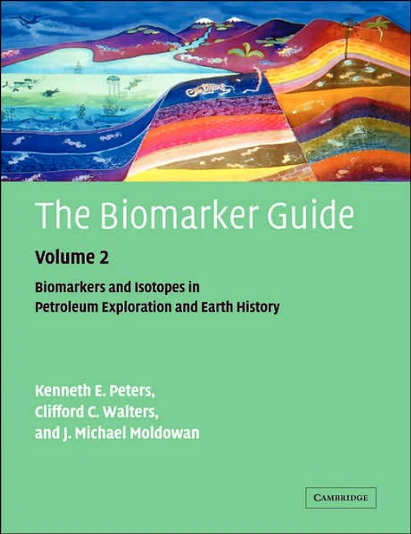The Biomarker Guide: Volume 2, Biomarkers and Isotopes Petroleum Systems Earth History