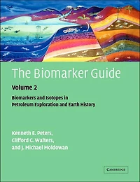 The Biomarker Guide: Volume 2, Biomarkers and Isotopes Petroleum Systems Earth History