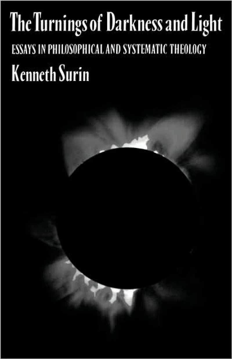 The Turnings of Darkness and Light: Essays Philosophical Systematic Theology