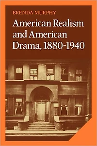 American Realism and Drama, 1880-1940