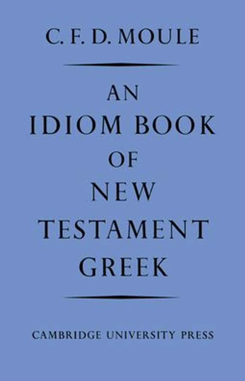 An Idiom Book of New Testament Greek