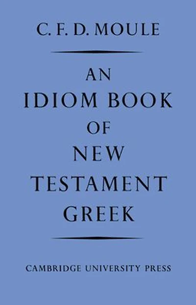 An Idiom Book of New Testament Greek