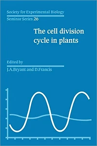 The Cell Division Cycle in Plants: Volume 26, The Cell Division Cycle in Plants