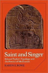 Saint and Singer: Edward Taylor's Typology the Poetics of Meditation