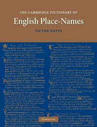 the Cambridge Dictionary of English Place-Names: Based on Collections Place-Name Society