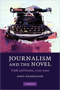 Journalism and the Novel: Truth Fiction, 1700-2000