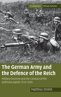 the German Army and Defence of Reich: Military Doctrine Conduct Defensive Battle 1918-1939
