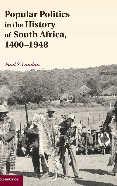 Popular Politics the History of South Africa, 1400-1948