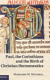 Paul, the Corinthians and Birth of Christian Hermeneutics