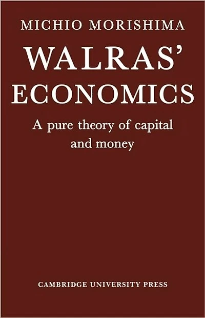 Walras' Economics: A Pure Theory of Capital and Money