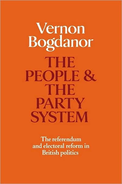 The People and the Party System: The Referendum and Electoral Reform in British Politics