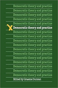 Democratic Theory and Practice
