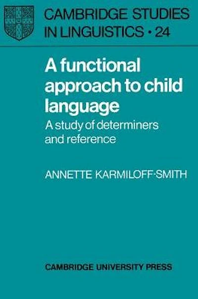 A Functional Approach to Child Language: A Study of Determiners and Reference