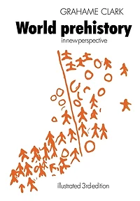 World Prehistory: In New Perspective