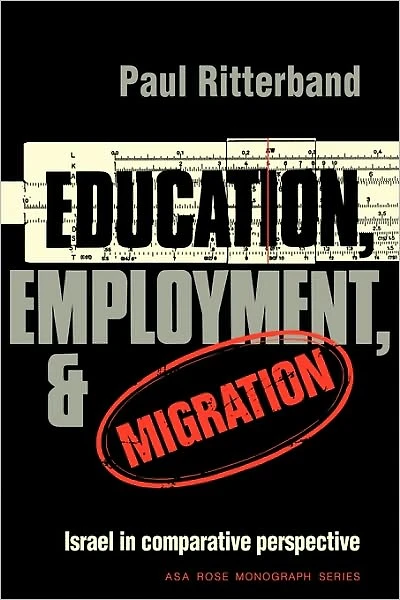 Education, Employment, and Migration: Israel in Comparative Perspective