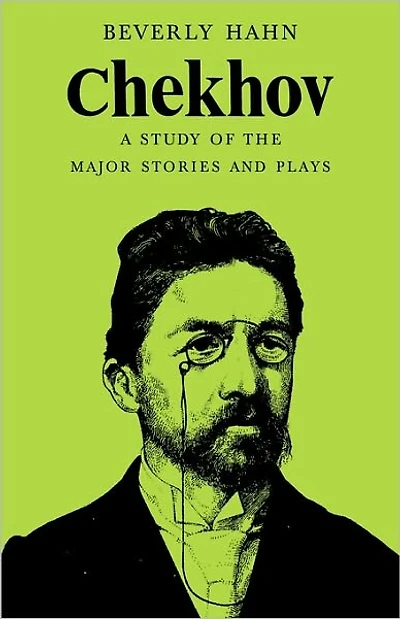 Chekhov: A Study of the Major Stories and Plays