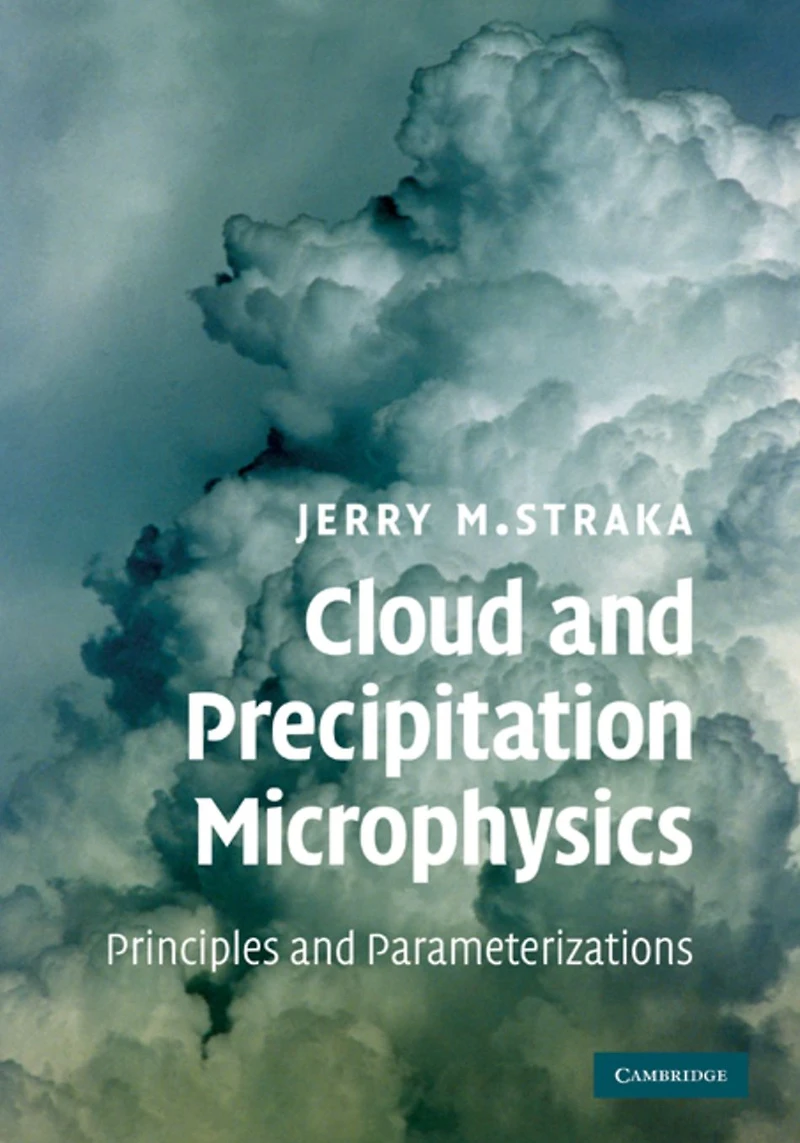 Cloud and Precipitation Microphysics: Principles Parameterizations