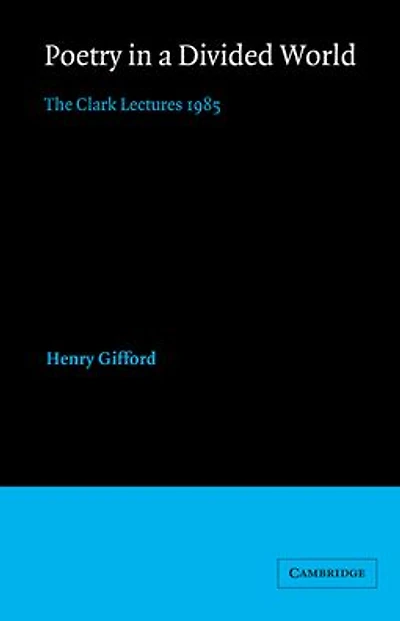 Poetry a Divided World: The Clark Lectures 1985