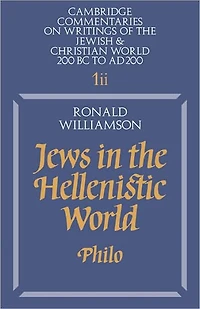 Jews in the Hellenistic World: Volume 1, Part 2: Philo