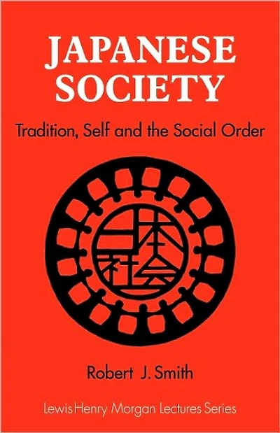 Japanese Society: Tradition, Self, and the Social Order