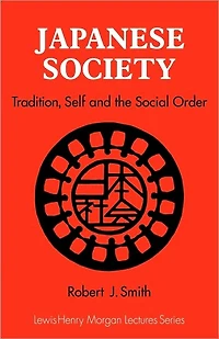 Japanese Society: Tradition, Self, and the Social Order