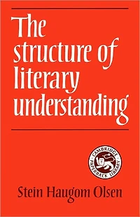 The Structure of Literary Understanding