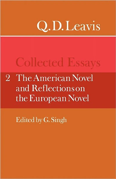 Q. D. Leavis: Collected Essays: Volume 2, The American Novel and Reflections on the European Novel