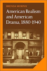 American Realism and Drama, 1880-1940