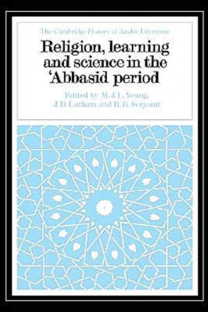 Religion, Learning and Science the 'Abbasid Period