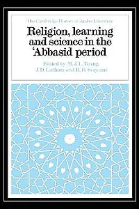 Religion, Learning and Science the 'Abbasid Period