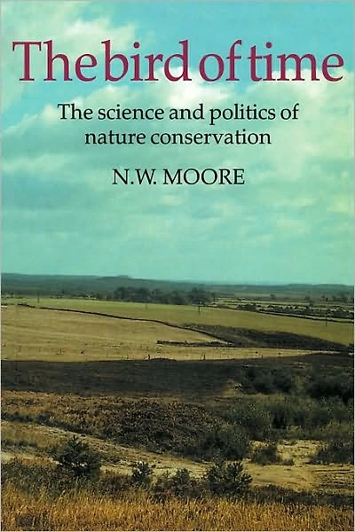 The Bird of Time: The Science and Politics of Nature Conservation - A Personal Account