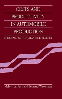 Costs and Productivity Automobile Production: The Challenge of Japanese Efficiency