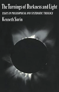 The Turnings of Darkness and Light: Essays Philosophical Systematic Theology