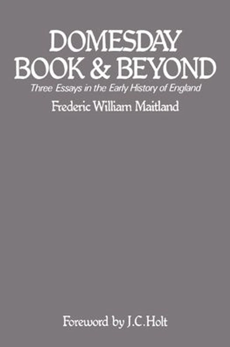 Domesday Book and Beyond (Barnes & Noble Digital Library): Three Essays the Early History of England