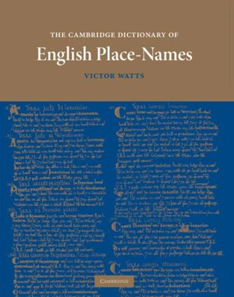 the Cambridge Dictionary of English Place-Names: Based on Collections Place-Name Society